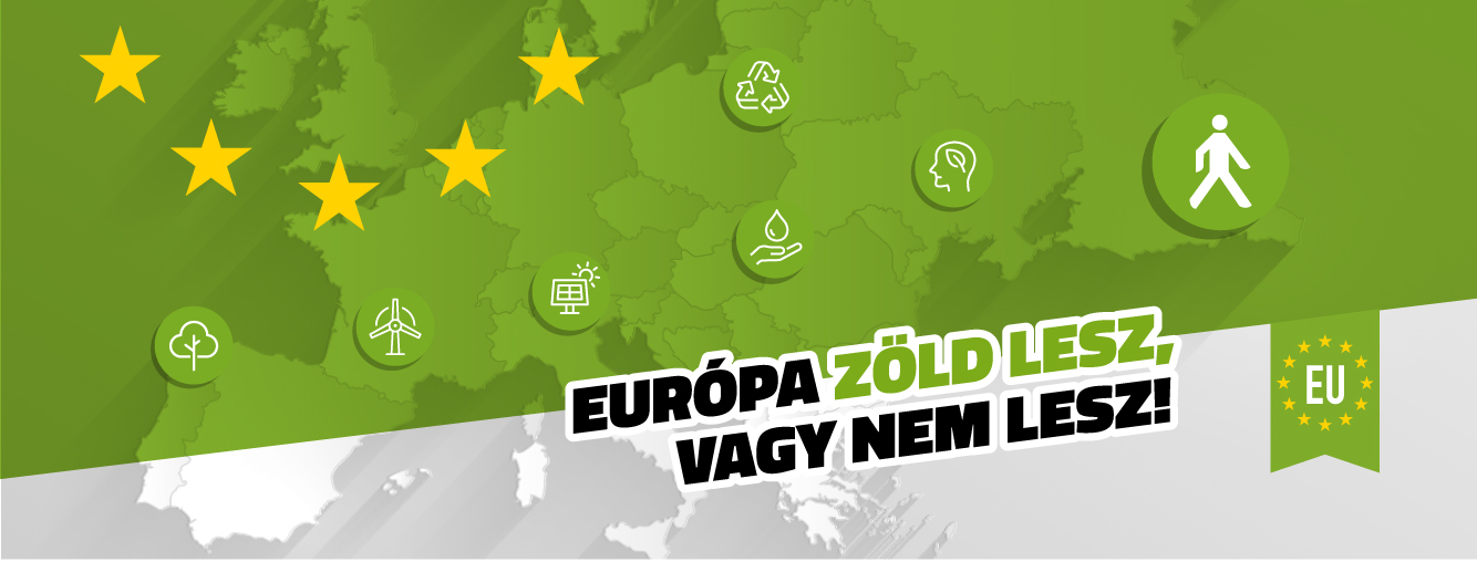 Európa zöld lesz, vagy nem lesz!